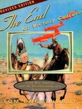 cover of The End of Victory Culture: Cold War America and the Disillusioning of a Generation