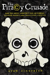 cover of The Piracy Crusade: How the Music Industry's War on Sharing Destroys Markets and Erodes Civil Liberties