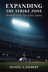 cover of Expanding the Strike Zone: Baseball in the Age of Free Agency