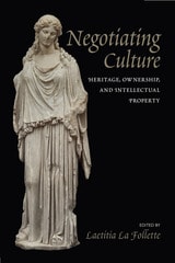 cover of Negotiating Culture: Heritage, Ownership, and Intellectual Property