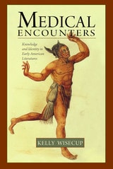 cover of Medical Encounters: Knowledge and Identity in Early American Literatures