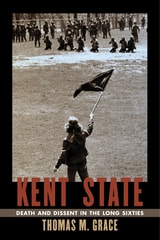 cover of Kent State: Death and Dissent in the Long Sixties