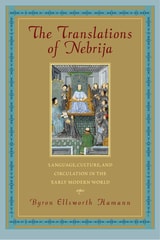 cover of The Translations of Nebrija: Language, Culture, and Circulation in the Early Modern World