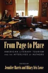 cover of From Page to Place: American Literary Tourism and the Afterlives of Authors