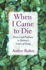 cover of When I Came to Die: Process and Prophecy in Thoreau's Vision of Dying