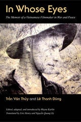 cover of In Whose Eyes: The Memoir of a Vietnamese Filmmaker in War and Peace
