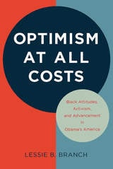 cover of Optimism at All Costs: Black Attitudes, Activism, and Advancement in Obama's America