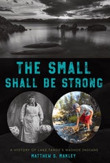 cover of The Small Shall Be Strong: A History of Lake Tahoe's Washoe Indians