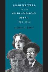 cover of Irish Writers in the Irish American Press, 1882-1964