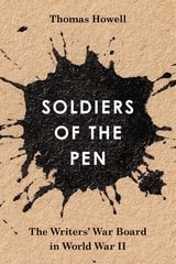 cover of Soldiers of the Pen: The Writers' War Board in World War II