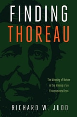 cover of Finding Thoreau: The Meaning of Nature in the Making of an Environmental Icon