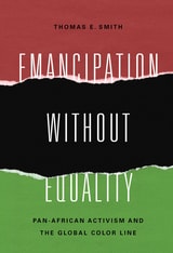 cover of Emancipation without Equality: Pan-African Activism and the Global Color Line