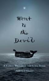 cover of Went to the Devil: A Yankee Whaler in the Slave Trade