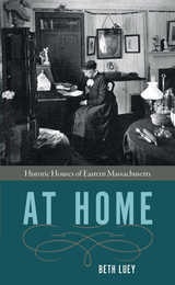 cover of At Home: Historic Houses of Eastern Massachusetts