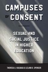 cover of Campuses of Consent: Sexual and Social Justice in Higher Education