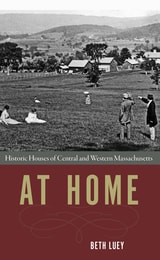 cover of At Home: Historic Houses of Central and Western Massachusetts
