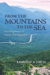 cover of From the Mountains to the Sea: Protecting Nature in Postwar New Hampshire
