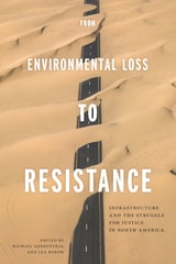 cover of From Environmental Loss to Resistance: Infrastructure and the Struggle for Justice in North America