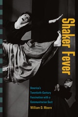 cover of Shaker Fever: America's Twentieth-Century Fascination with a Communitarian Sect