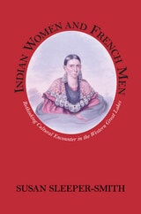 cover of Indian Women and French Men: Rethinking Cultural Encounter in the Western Great Lakes