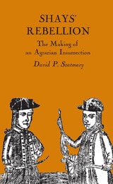cover of Shays' Rebellion: The Making of an Agrarian Insurrection