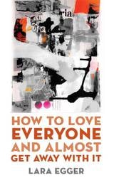 cover of How to Love Everyone and Almost Get Away with It