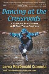 cover of Dancing at the Crossroads: A Guide for Practitioners in At-Risk Youth Programs