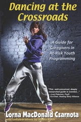 cover of Dancing at the Crossroads: A Guide for Caregivers in At-Risk Youth Programs