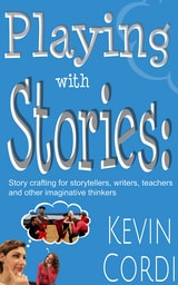 cover of Playing With Stories: Story crafting for storytellers, writers, teachers  and other imaginative thinkers