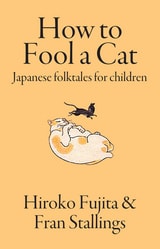 cover of How to Fool a Cat: Japanese Folktales for Children