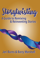 cover of Storytwisting: A Guide to Remixing and Reinventing Traditional Stories