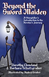 cover of Beyond the Sword Maiden: A Storyteller's Introduction to the Heroine's Journey
