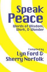 cover of Speak Peace: Words of Wisdom, Work, and Wonder