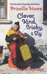 cover of Clever, Kind, Tricky, and Sly: A Bulgarian Folktale Sampler