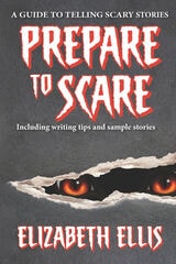 cover of Prepare to Scare: How to tell scary stories
