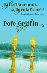 cover of Rafts, Raccons, & Revelations: Growing Up on a Great Lake