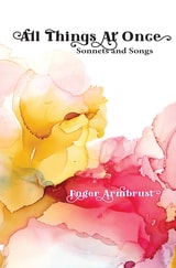 cover of All Things At Once: Sonnets and Songs
