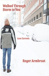 cover of Walked Through Storm to You: Love Sonnets