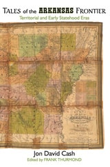 cover of TALES OF THE ARKANSAS FRONTIER: Territorial and Early Statehood Eras