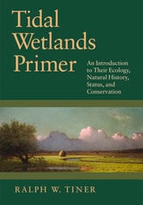 cover of Tidal Wetlands Primer: An Introduction to Their Ecology, Natural History, Status, and Conservation