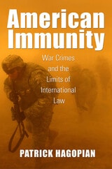 cover of American Immunity: War Crimes and the Limits of International Law