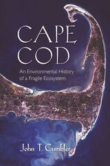 cover of Cape Cod: An Environmental History of a Fragile Ecosystem