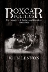 cover of Boxcar Politics: The Hobo in U.S. Culture and Literature, 1869-1956