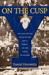 cover of On the Cusp: The Yale College Class of 1960 and a World on the Verge of Change