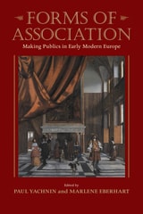 cover of Forms of Association: Making Publics in Early Modern Europe