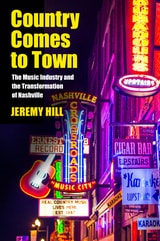 cover of Country Comes to Town: The Music Industry and the Transformation of Nashville