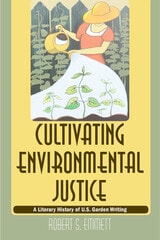 cover of Cultivating Environmental Justice: A Literary History of U.S. Garden Writing