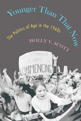 cover of Younger Than That Now: The Politics of Age in the 1960s