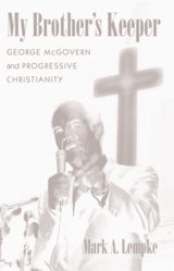 cover of My Brother's Keeper: George McGovern and Progressive Christianity