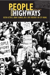 cover of People before Highways: Boston Activists, Urban Planners, and a New Movement for City Making